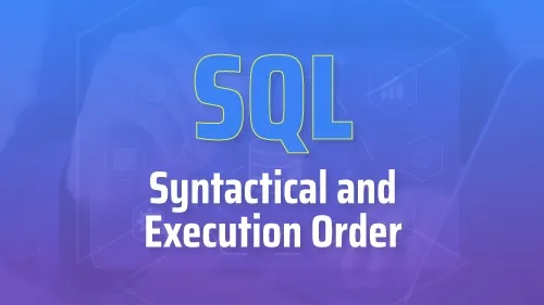 SQL Syntactical and Execution Order